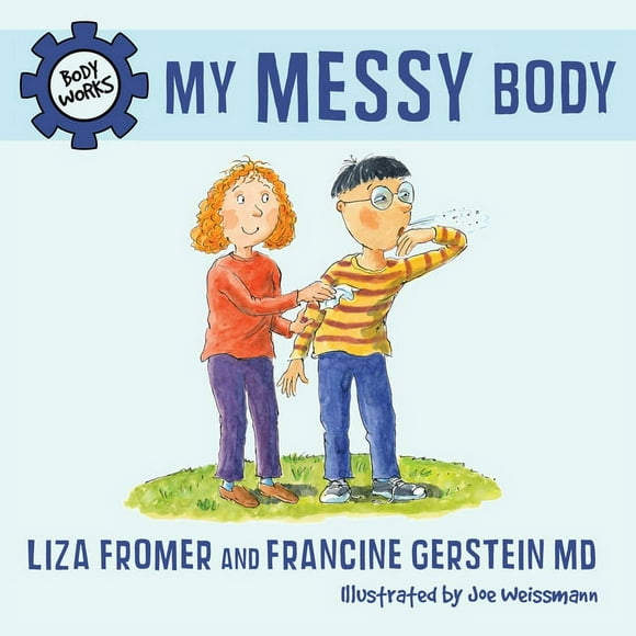 Body Works: My Messy Body (Hardcover)