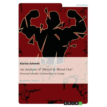 An Analysis of 'Blood In Blood Out'. Personal Identity Construction in Gangs -