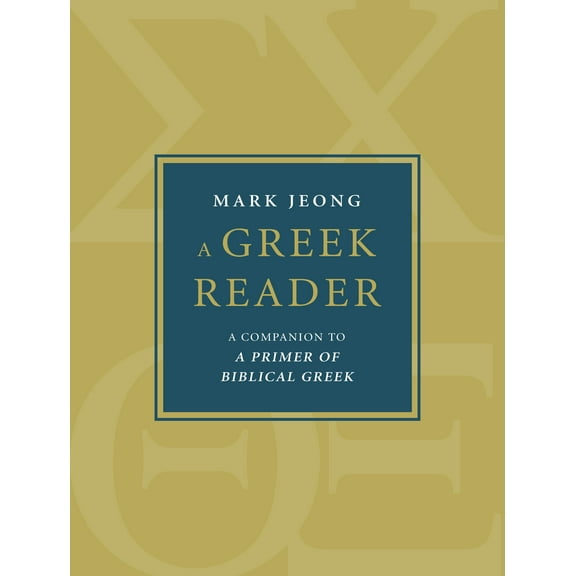 Eerdmans Language Resources (ELR): A Greek Reader : Companion to A Primer of Biblical Greek (Paperback)
