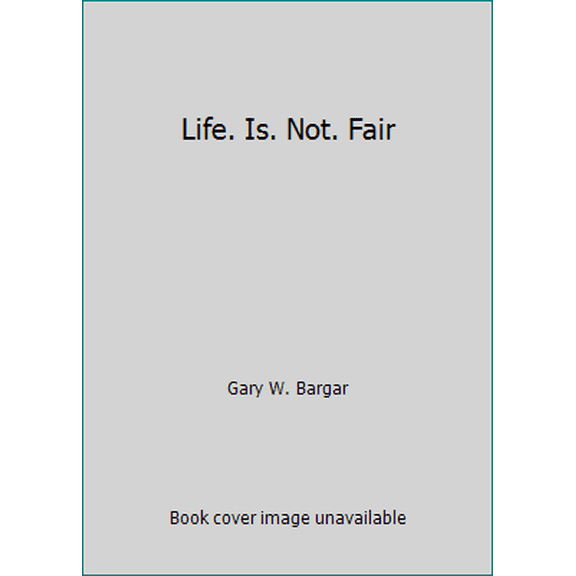 Pre-Owned Life. Is. Not. Fair (Hardcover) 0899192181 9780899192185