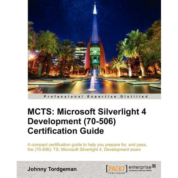 McTs: Microsoft Silverlight 4 Development (70-506) Certification Guide, (Paperback)