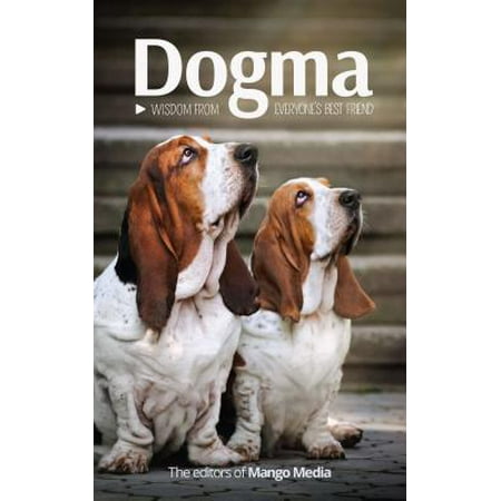 Dogma : Wisdom from Everyone's Best Friend