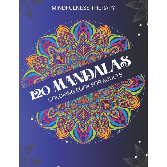 120 Mandalas: Coloring Book for Adults, (Paperback)