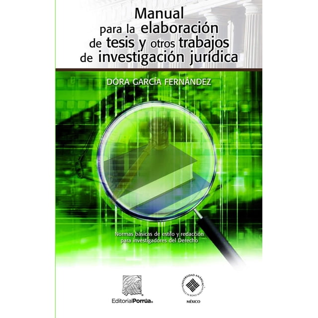 Manual para la elaboración de tesis y otros trabajos de investigación jurídica Editorial Porrúa 9786070927270