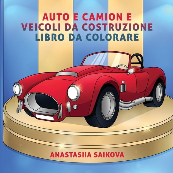 Album Da Colorare Per Bambini Auto e camion e veicoli da costruzione libro da colorare: Per bambini di 6-8, 9-12 anni, Book 6, (Paperback)