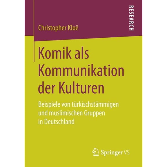 Komik ALS Kommunikation Der Kulturen: Beispiele Von Türkischstämmigen Und Muslimischen Gruppen in Deutschland, (Paperback)