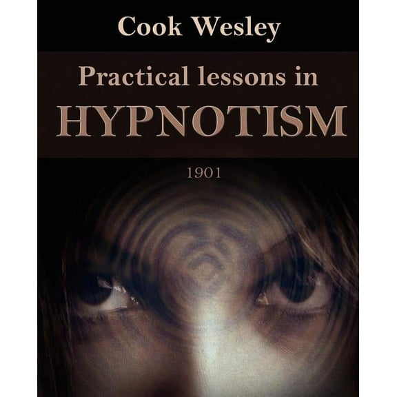 Practical Lessons in Hypnotism (Paperback)