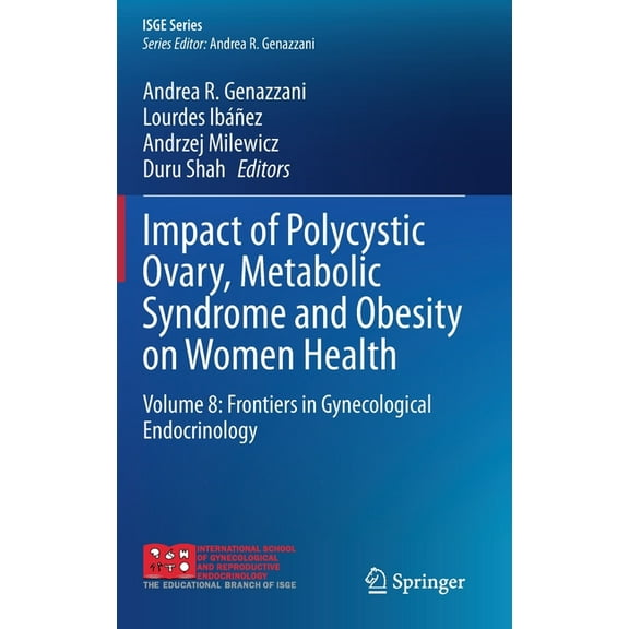 Isge Impact of Polycystic Ovary, Metabolic Syndrome and Obesity on Women Health: Volume 8: Frontiers in Gynecological Endocri, (Hardcover)
