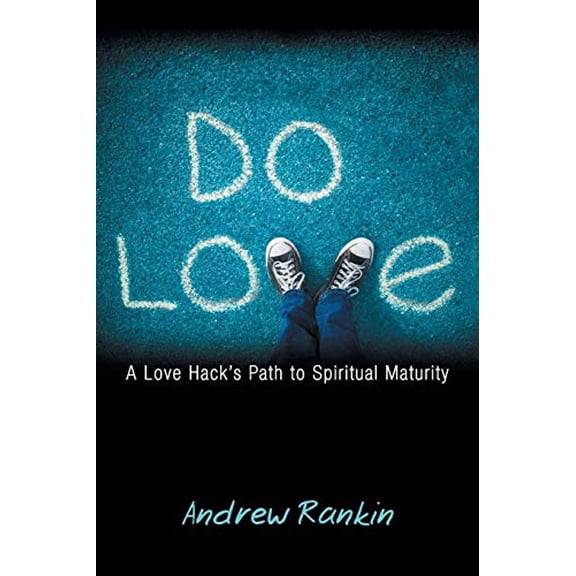 Pre-Owned Do Love: A Love Hack's Path to Spiritual Maturity Paperback