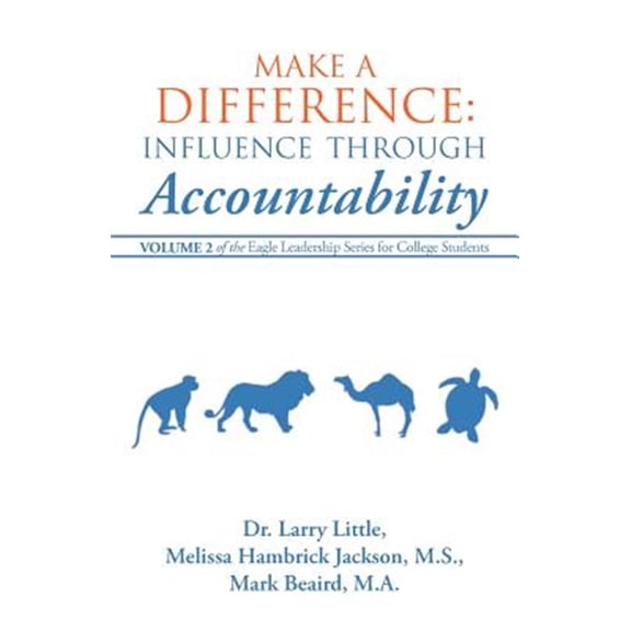 Pre-Owned Make a Difference: Influence Through Accountability: Volume 2 of the Eagle Leadership Series for (Paperback) by Little, Jackson, Beaird