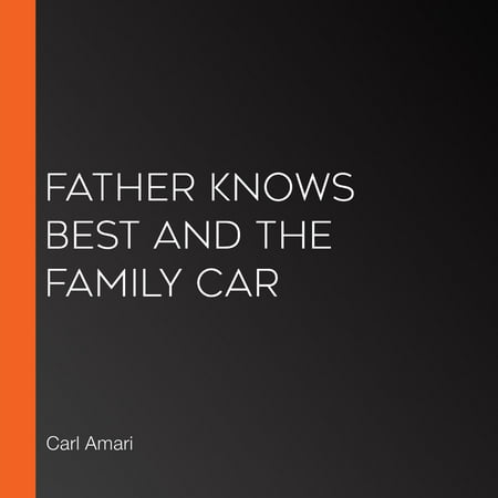 Father Knows Best and The Family Car - Audiobook (The Fathers Know Best)