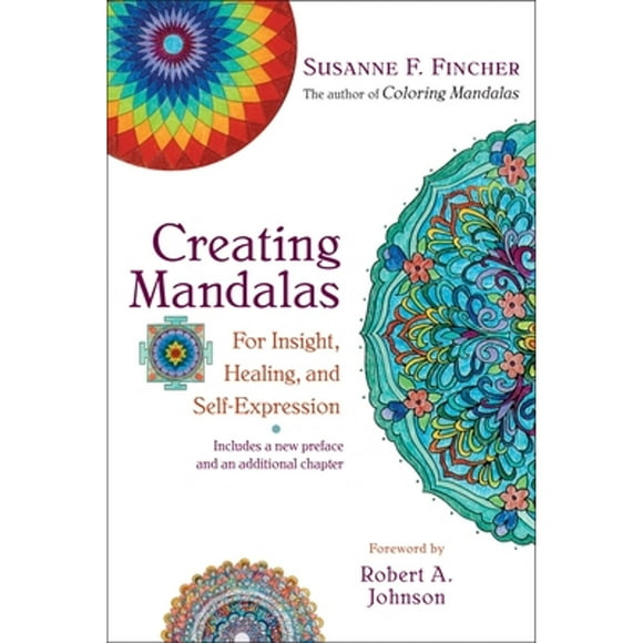 Pre-Owned Creating Mandalas: For Insight, Healing, and Self-Expression (Paperback 9781590308059) by Susanne F Fincher