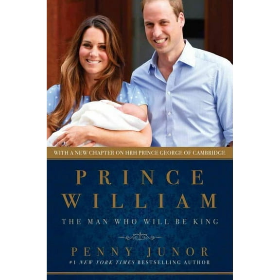 Prince William: The Man Who Would Be King (Paperback)