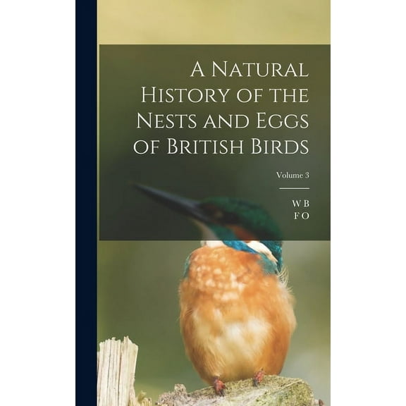 A Natural History of the Nests and Eggs of British Birds; Volume 3 (Hardcover)