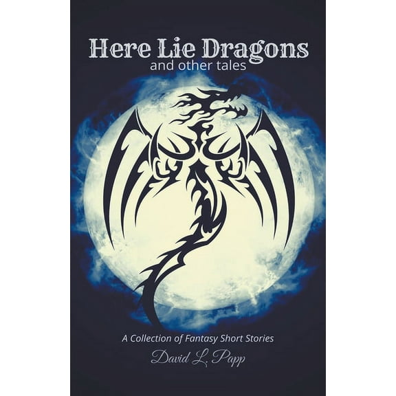 Here Lie Dragons, (Paperback)