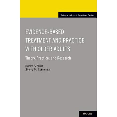 Evidence-Based Treatment with Older Adults : Theory, Practice, and