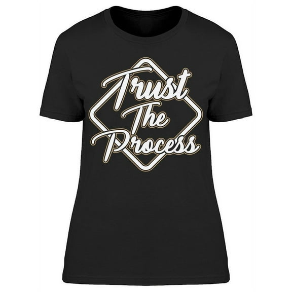 Trust The Process Graphic Women's T-shirt