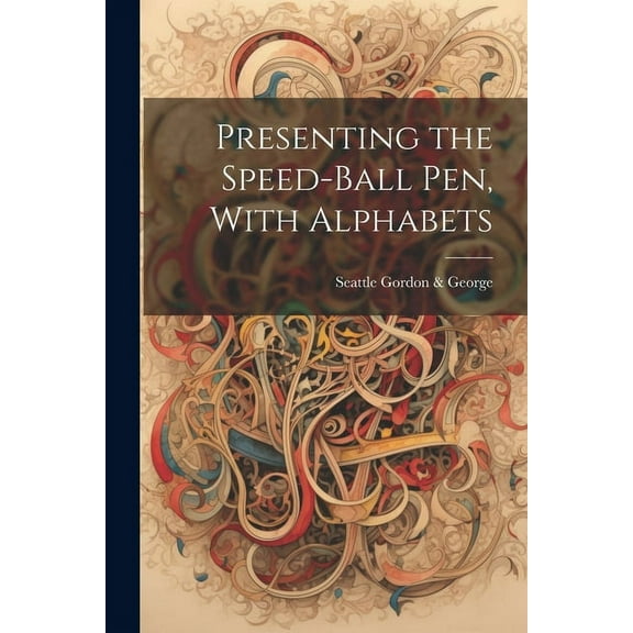Presenting the Speed-ball Pen, With Alphabets (Paperback)