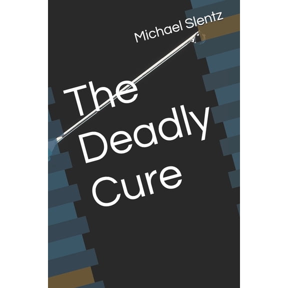 The Deadly Cure, (Paperback)