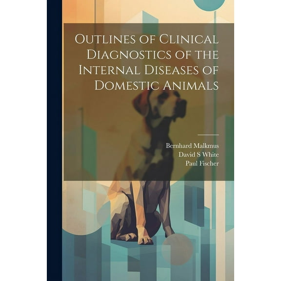 Outlines of Clinical Diagnostics of the Internal Diseases of Domestic Animals (Paperback)