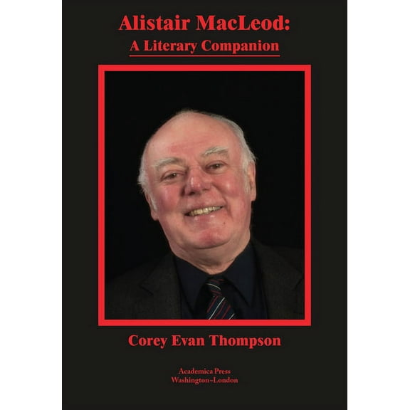 Alistair MacLeod: A Literary Companion, (Hardcover)