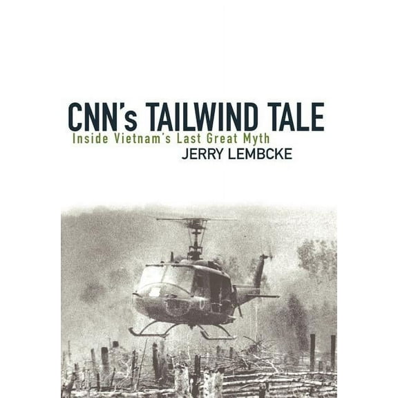 CNN's Tailwind Tale: Inside Vietnam's Last Great Myth, (Hardcover)