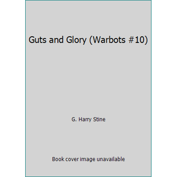 Pre-Owned Guts and Glory (Warbots #10) (Paperback) 1558174532 9781558174535