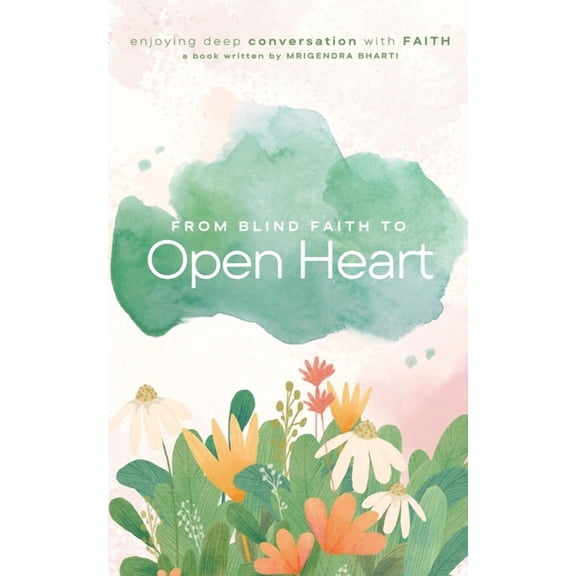 From Blind Faith to Open Heart, (Paperback)