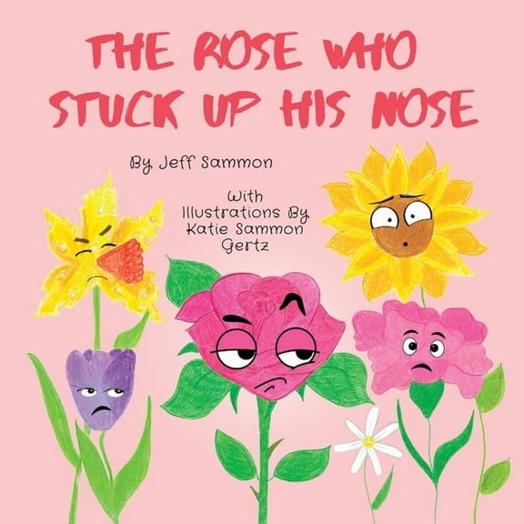 The Rose Who Stuck Up His Nose, (Paperback)