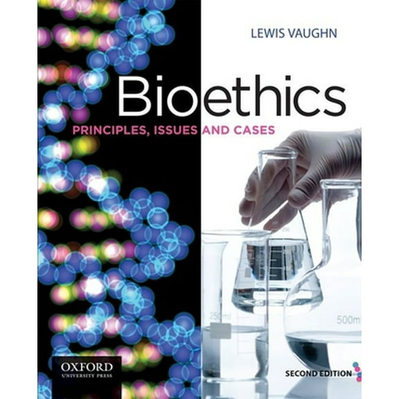 Pre-Owned Bioethics: Principles, Issues and Cases, 2nd Edition (Paperback) 0199796238 9780199796236