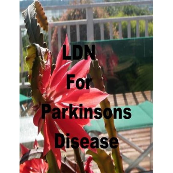 Pre-Owned Ldn for Parkinson's Disease : Low Dose Naltrexone