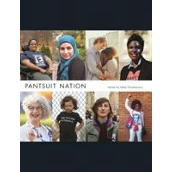 Pre-Owned Pantsuit Nation (Hardcover) 1250153328 9781250153326