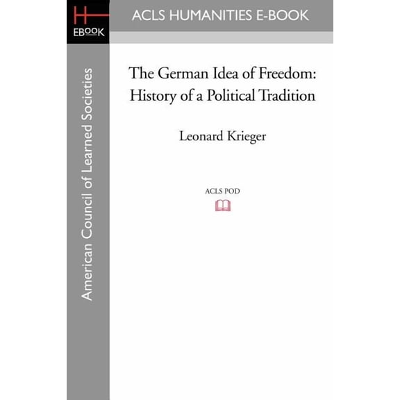 The German Idea of Freedom: History of a Political Tradition, (Paperback)