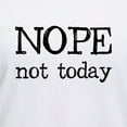 thumbnail image 3 of CafePress - Nope Not Today T Shirt - Womens Cotton V-Neck T-shirt, 3 of 4