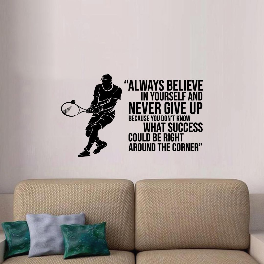 Always Believe In Yourself And Never Give Up Life Quote Vinyl Wall Art Sticker Decal Sports Boys Kids Room Design Bedroom Tennis Sports House Home Decor Wall Sticker Decoration Size (24x40 inch)