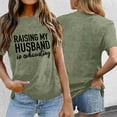thumbnail image 2 of Zylarhe Womens T Shirts Funny Saying Women's T-Shirt Raising My Husband is Exhausting Graphic Print Casual Short Sleeve Tee Comfortable Round Neck Top for Daily Wear, 2 of 4