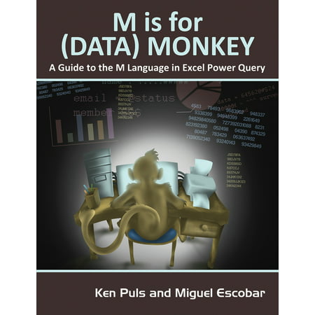 M Is for (Data) Monkey : A Guide to the M Language in Excel Power