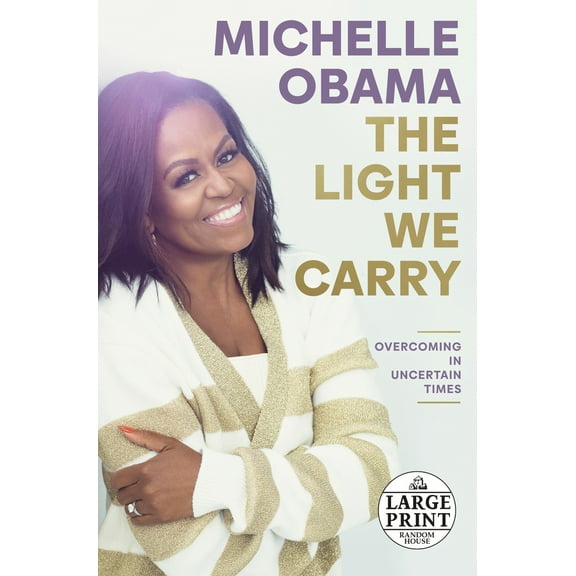 Pre-Owned The Light We Carry: Overcoming in Uncertain Times (Paperback) 0593677900 9780593677902