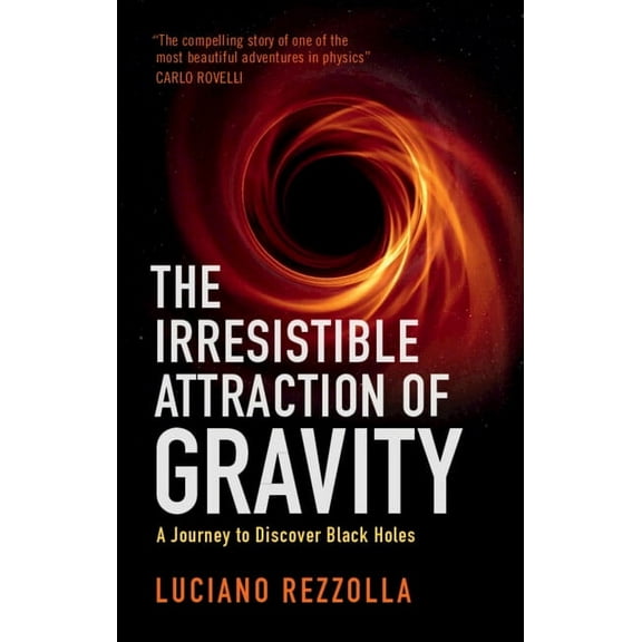 The Irresistible Attraction of Gravity, (Hardcover)