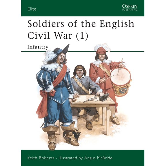 Pre-Owned Soldiers of the English Civil War (1): Infantry (Paperback) 0850459036 9780850459036