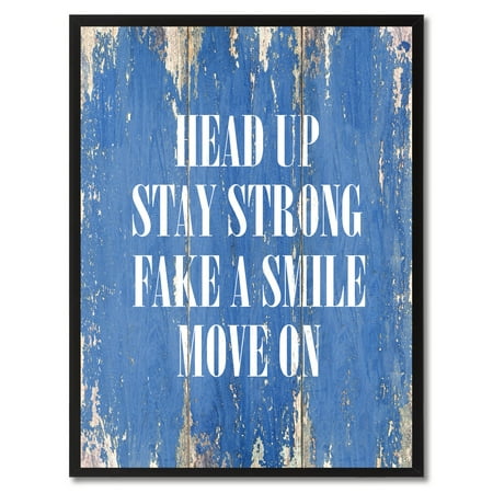 Head Up Stay Strong Fake A Smile Move On Inspirational Saying Canvas Print Picture Frame Home Decor Wall Art Gift Ideas