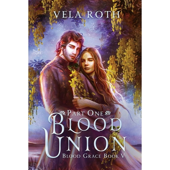 Blood Grace Blood Union Part One: A Fantasy Romance, Book 5, (Paperback)