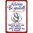 thumbnail image 1 of ATX CUSTOM SIGNS - Always be Yourself. Unless You can be Texan, Then Always be a Texan. (Rusted Design), 1 of 4