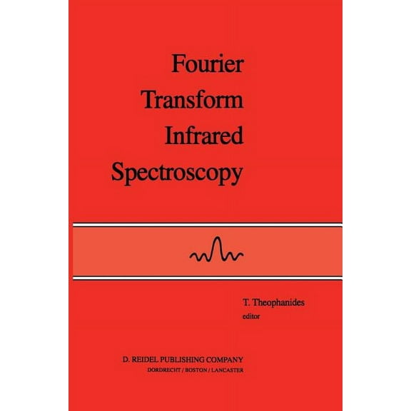 Fourier Transform Infrared Spectroscopy: Industrial Chemical and Biochemical Applications, (Paperback)