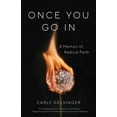 thumbnail image 2 of Pre-Owned Once You Go in: A Memoir of Radical Faith (Paperback) 1631524291 9781631524295, 2 of 2