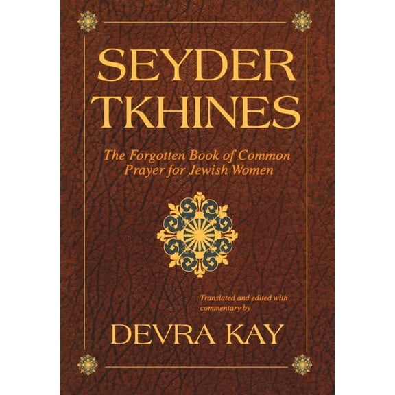 Seyder Tkhines: The Forgotten Book of Common Prayer for Jewish Women, (Hardcover)