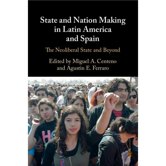 State and Nation Making in Latin America and Spain, (Paperback)