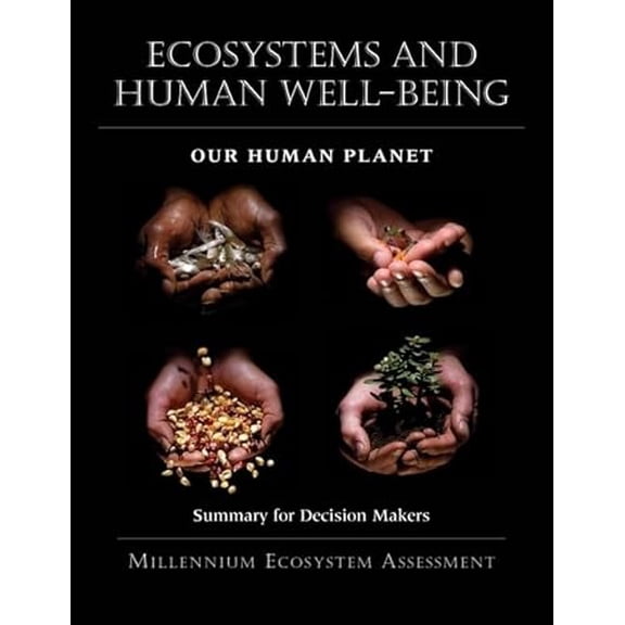 Pre-Owned Ecosystems and Human Well-Being: Our Human Planet: Summary for Decision Makers (Volume 5) (Millennium Ecosystem Assessment Series), 9781559633871, 1559633875, Paperback, Illustrated edition
