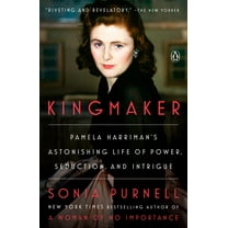Kingmaker: Pamela Harriman's Astonishing Life of Power, Seduction, and Intrigue (Paperback)