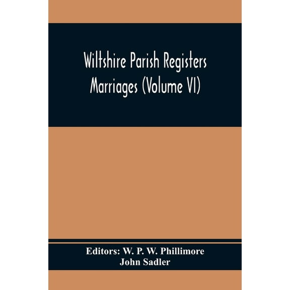 Wiltshire Parish Registers; Marriages (Volume Vi), (Paperback)